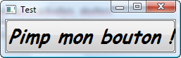 Un bouton en Comic Sans MS en grand, gras, italique