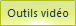 Outils vidéo