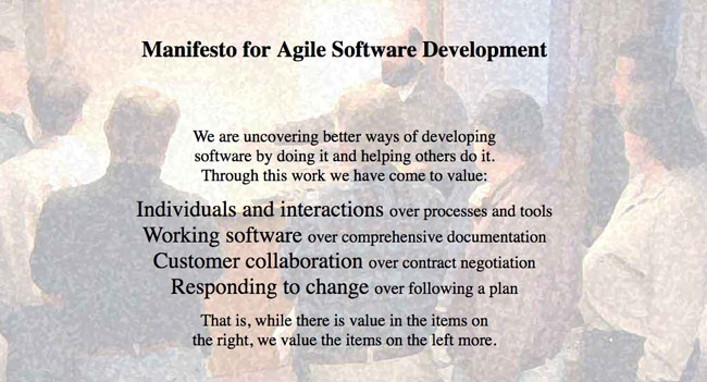 Manifesto for Agile Software Development    We are uncovering better ways of developing software by doing it and helping others do it. Through this work we have come to value:  Individuals and interactions over processes and tools Working software over co