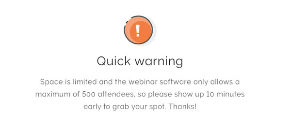 Warning that there are only 500 seats so please arrive early to the webinar.
