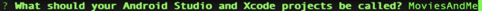Nom des projets Android Studio et XCode