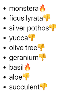 A bullet list of types of plant. Monstera and basil are followed by the flame emoji, while the others are followed by the thumbs down emoji.