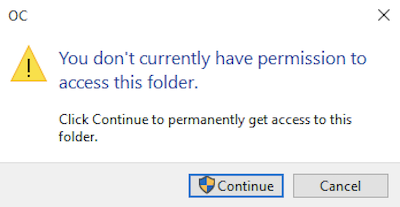 Warning message says You don't currently have permission to access this folder. Click Continue to permanently get access to this folder.