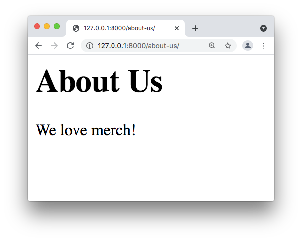 In the address bar is the address http://127.0.0.1:8000/about-us. The web page reads About Us, We love merch!