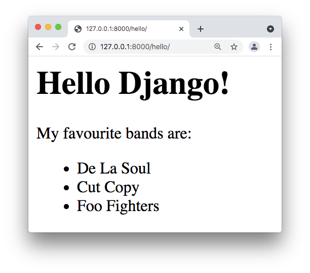 A web page with http://127.0.0.1:8000/hello in the address bar. The page displays Hello Django! Followed by a list of bands.