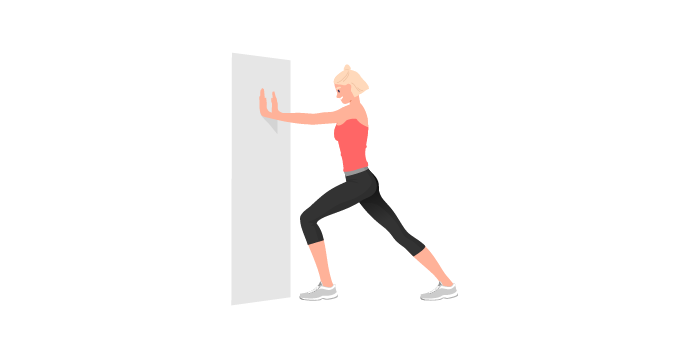 With your hands spread out and level with your head, push both hands against a wall, with one leg stretched behind you and the other leg bent closer to the wall.