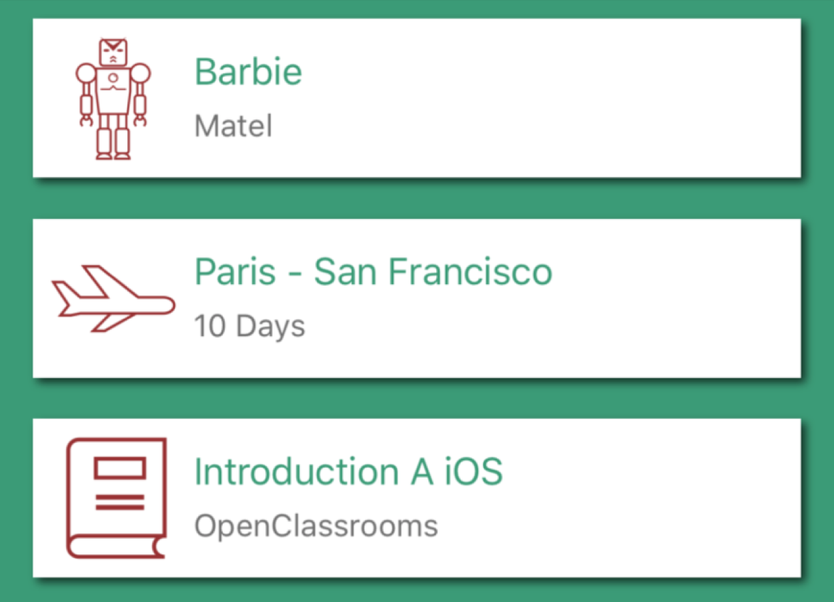 La liste sur fond vert avec les logos asociés aux types de cadeaux Barbie (Matel), puis Paris-San Francisco (10 Days), puis Introduction à iOS (OpenClassrooms)