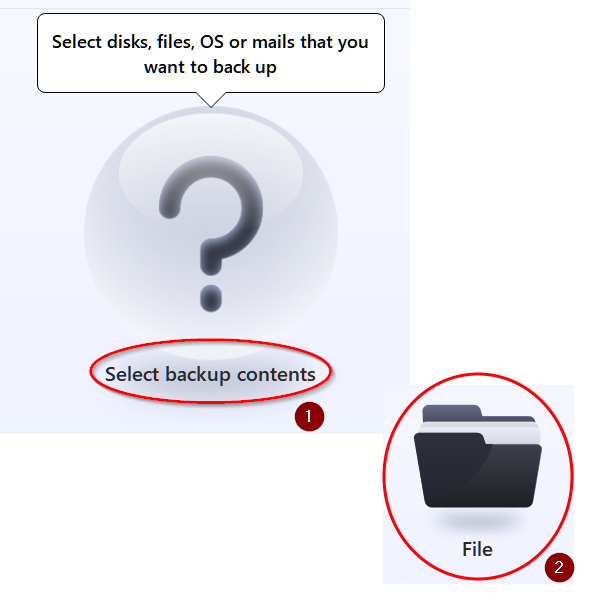 The screenshot shows how to select your backup contents with EaseUS. First, select backup contents, illustrated by a question mark icon, is selected. Then File, illustrated by a folder icon, is selected.