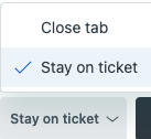 The button with dropdown menu next to the submit button is shown. The open dropdown menu shows from top to bottom, close tab and stay on ticket, which is selected.