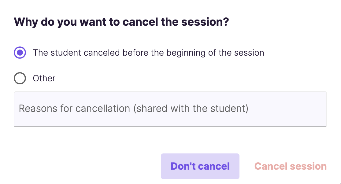 You must specify the reason for a canceled session: the student may have canceled it himself prior to the session, or they may not have turned up to the session, or another reason.
