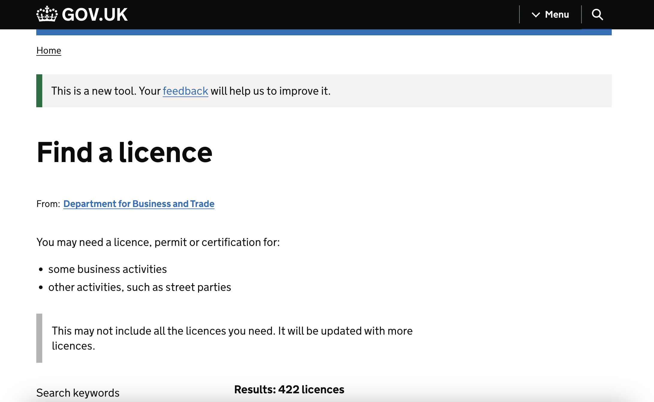 Find a licence From Department for Business and Trade. You may need a licence, permit or certification for some business activities or other activities, such as street parties. This may not include all the licences you need. It will be updated with more l