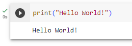 Hello World code and how it is displayed when run in Google Colab