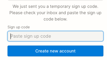 You need to use the confirmation code received by email and paste it in the Sign Up Code field, and then click on Create new account.