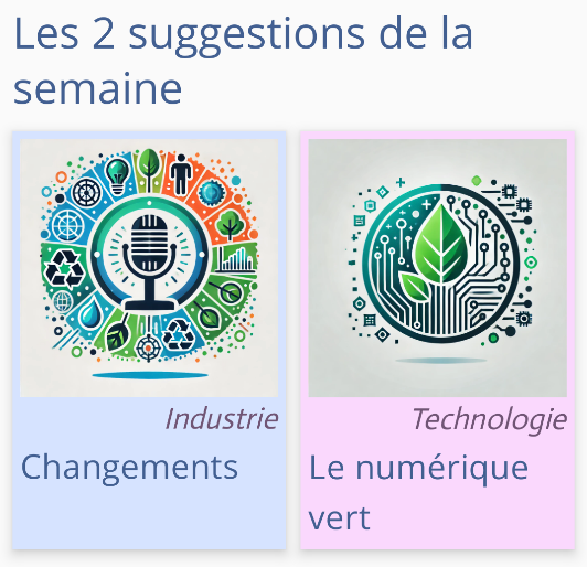 Le rendu final montre deux colonnes pour présenter les suggestions du podcast. La première est Industrie Changements et la seconde est Technologie Le numérique vert.