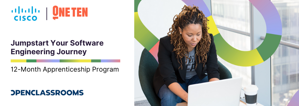 CISCO, OneTen and OpenClassrooms logo - Cybersecurity Apprenticeship with Black female in an office setting working on her laptop computer. Band of color floating behind her.