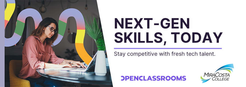 A woman works on a laptop in a modern workspace with colorful abstract shapes in the background. Text on the right reads: "NEXT-GEN SKILLS, TODAY – Stay competitive with fresh tech talent." Logos for OpenClassrooms and MiraCosta College appear below.
