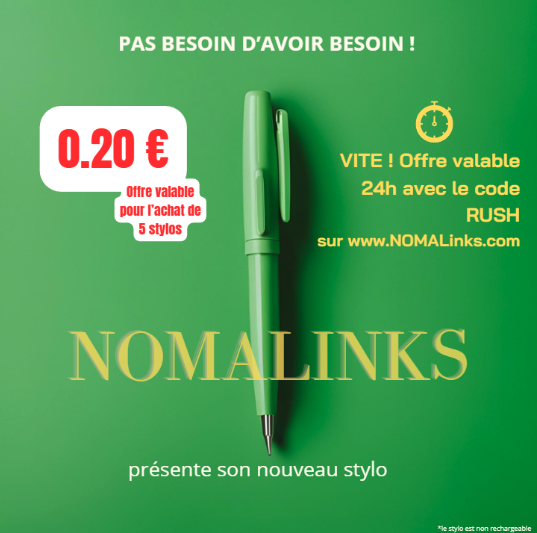Affiche publicitaire verte : stylo vert NOMALINKS, offre à 0,20 € pour l’achat de 5 stylos, valable 24 h avec le code RUSH sur NOMALinks.com.