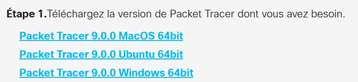 Instructions de téléchargement de Packet Tracer avec trois liens cliquables pour MacOS, Ubuntu et Windows, tous en version 9.0.0 et 64 bits.