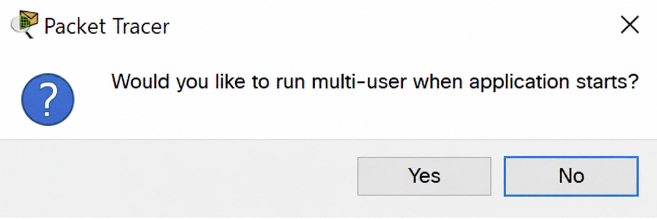 This question will appear when you open Packet Tracer for the first time